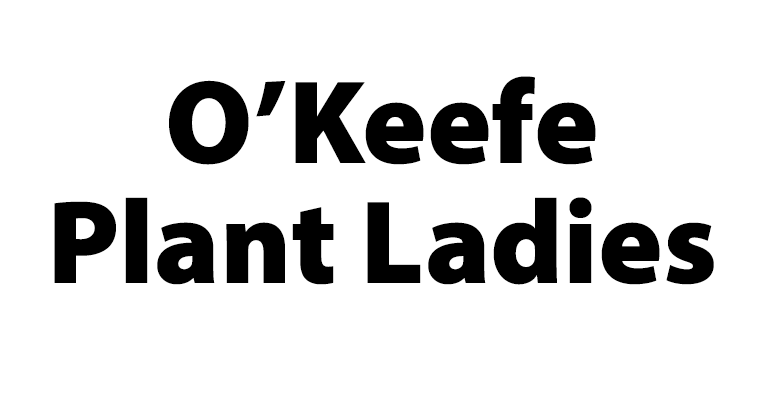 O'Keefe Plant Ladies